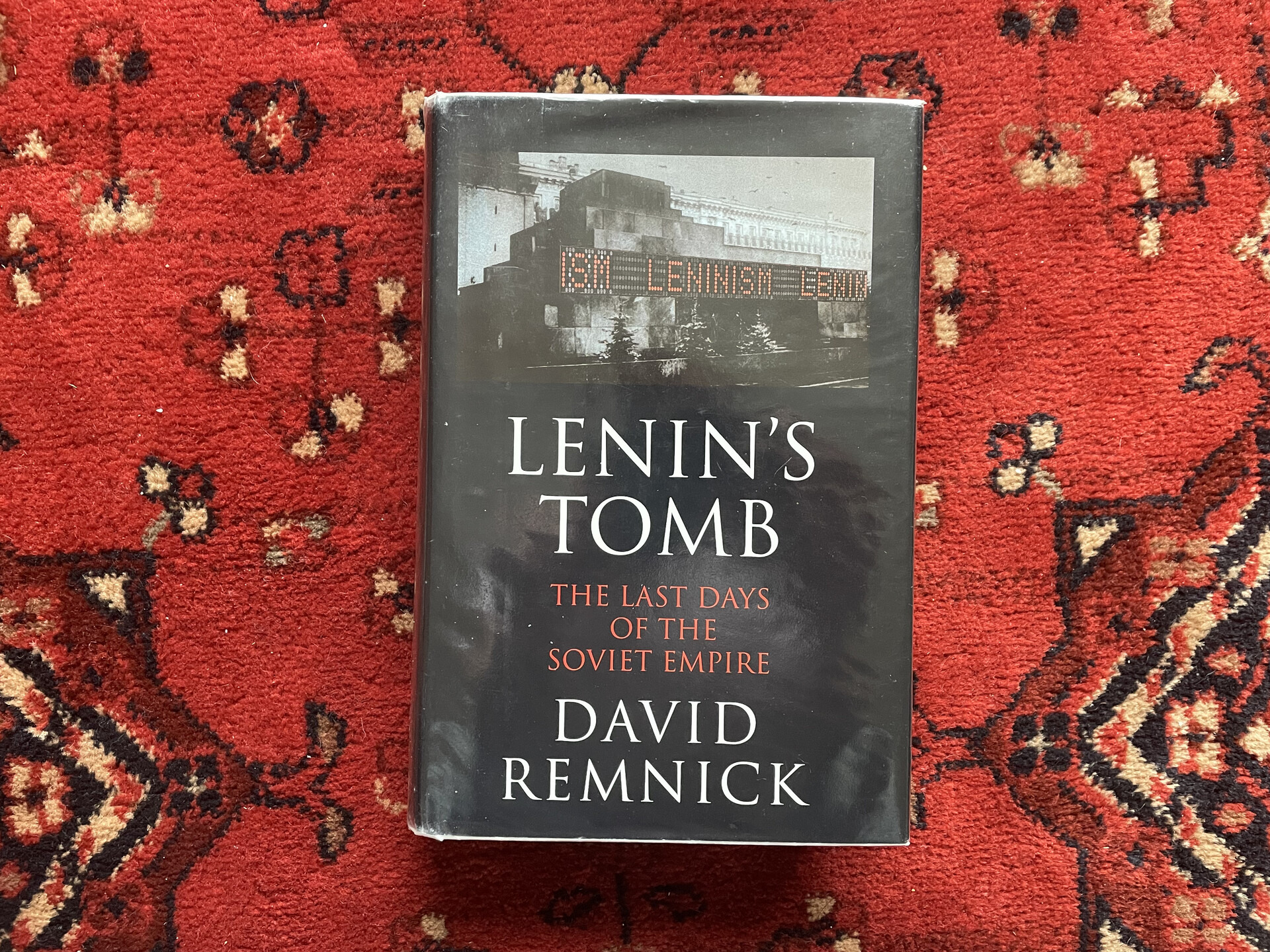 Lenin's Tomb: The Last Days of the Soviet Empire by David Remnick